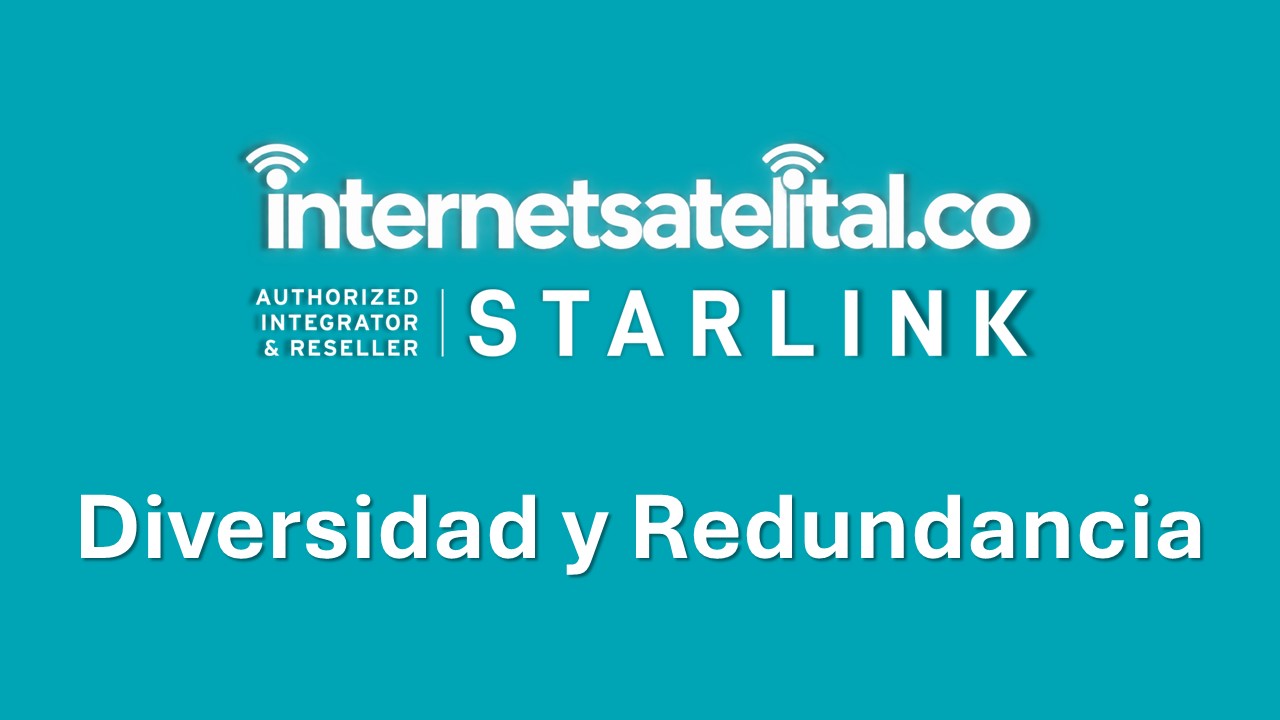 STARLINK INTERNET SATELITAL EMPRESAS (DIVERSIDAD Y REDUNDANCIA)