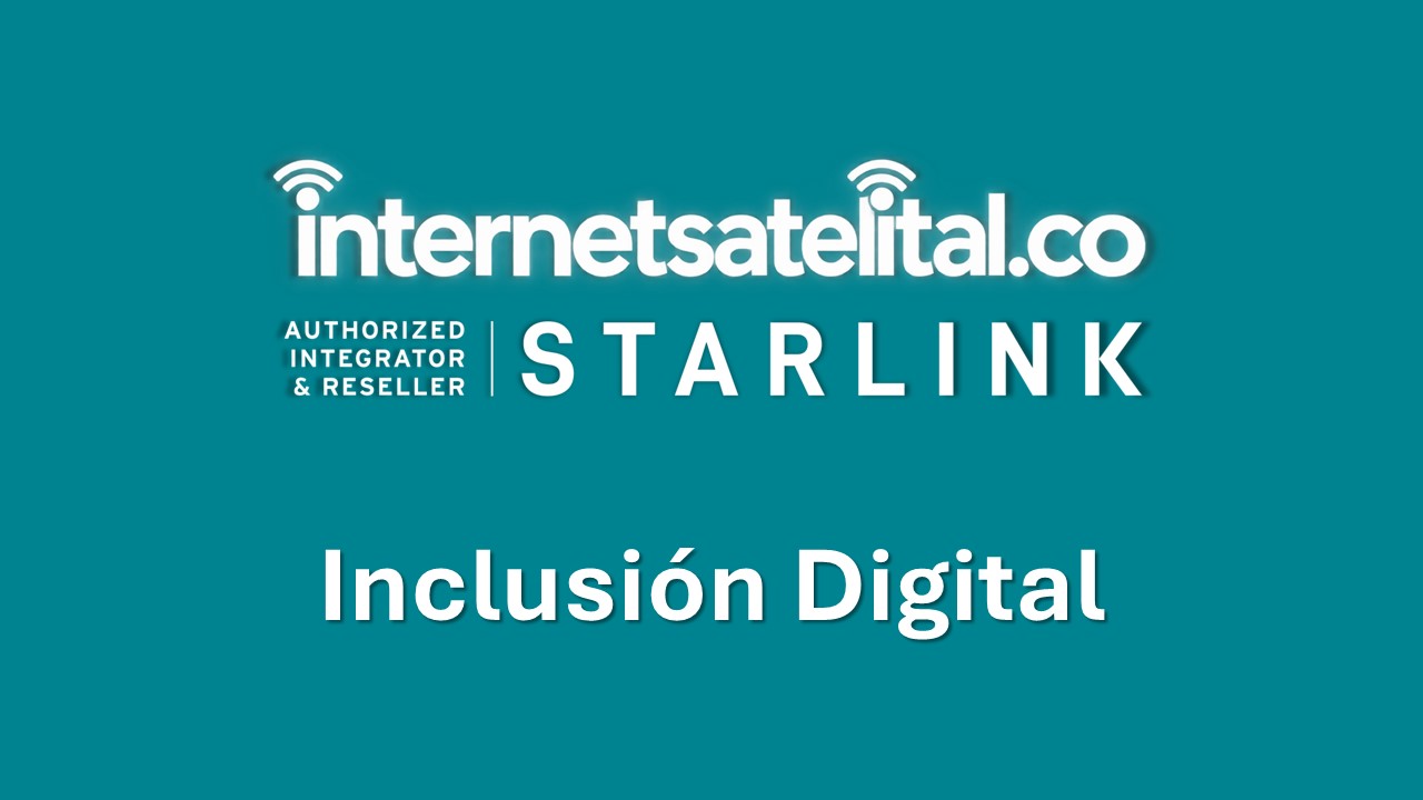 STARLINK INTERNET SATELITAL EMPRESAS (INCLUSIÓN DIGITAL)