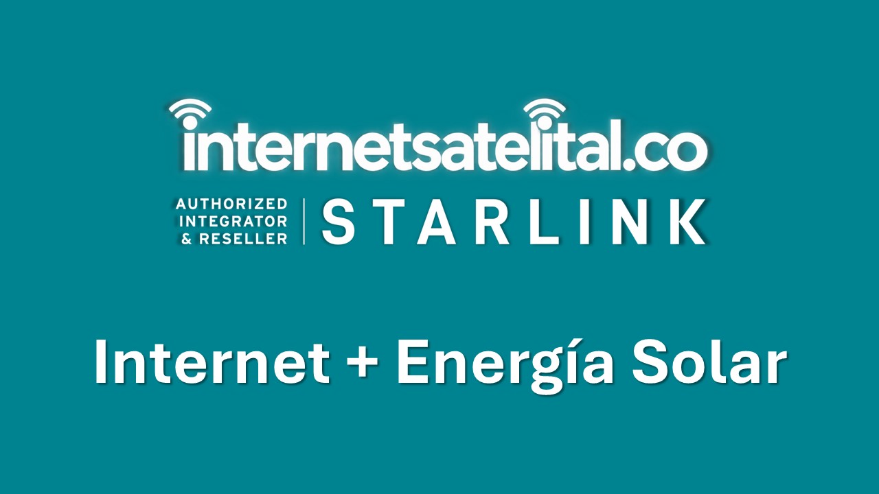 STARLINK INTERNET SATELITAL EMPRESAS (INTERNET + ENERGÍA SOLAR)